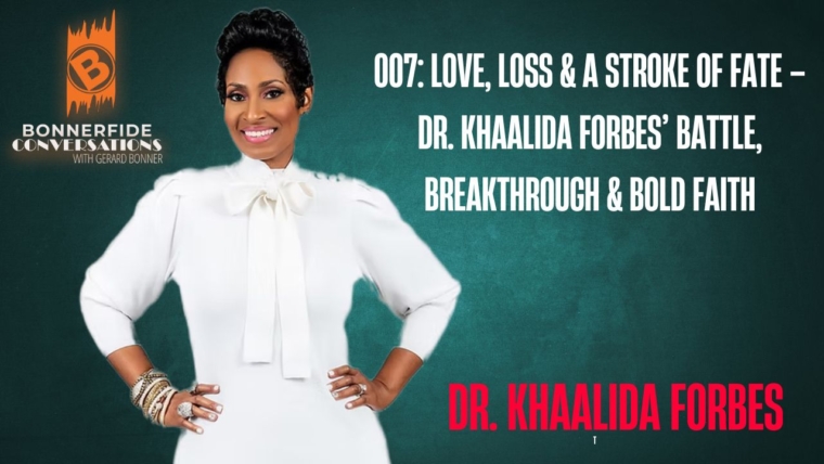 007: Love, Loss & A Stroke of Fate – Dr. Khaalida Forbes’ Battle, Breakthrough & Bold Faith
